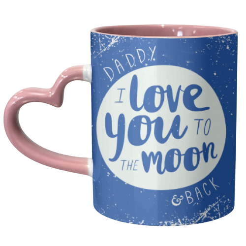 Daddy, I love you to the moon - unique mug by The Boy and the Bear