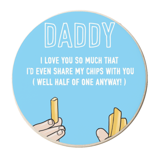 Daddy I'd Even Share My Chips With You - personalised beer coaster by Adam Regester