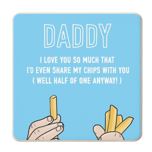 Daddy I'd Even Share My Chips With You - personalised beer coaster by Adam Regester