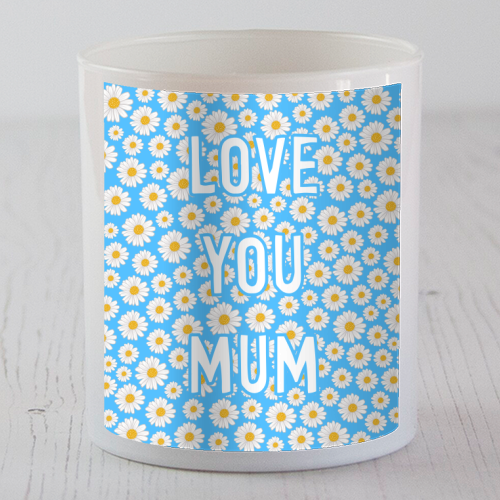 Daisy Love You Mum - scented candle by Adam Regester
