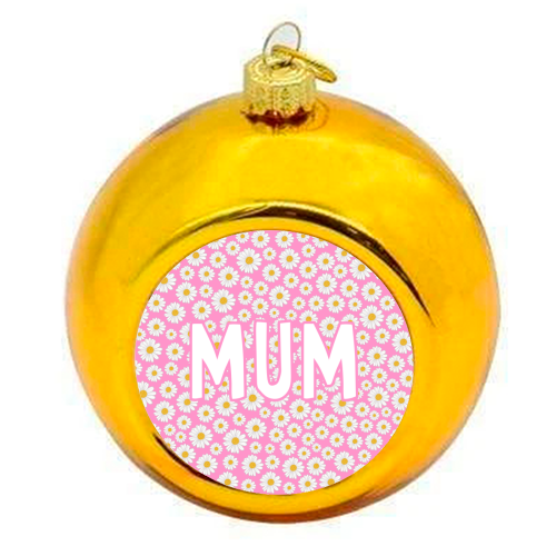 Daisy Mum - colourful christmas bauble by Adam Regester
