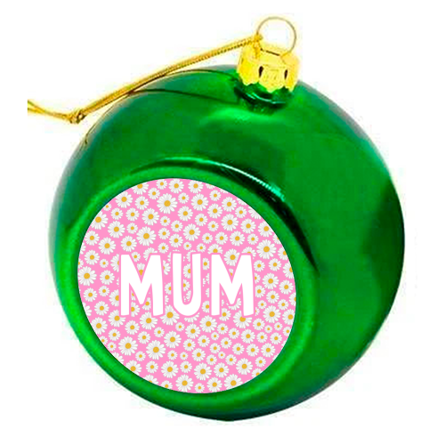 Daisy Mum - colourful christmas bauble by Adam Regester
