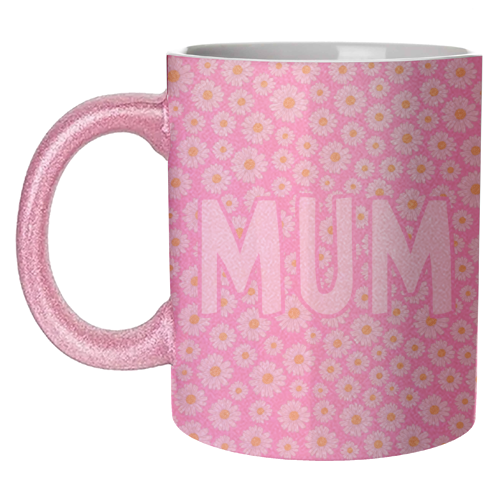 Daisy Mum - unique mug by Adam Regester