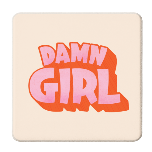 Damn Girl - personalised beer coaster by Ania Wieclaw