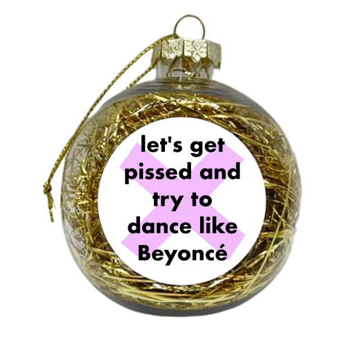 Dance Like Beyonce - xmas bauble by Card and Cake