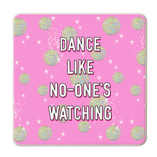 Dance Like No-none's Watching - personalised beer coaster by Adam Regester