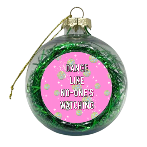 Dance Like No-none's Watching - xmas bauble by Adam Regester