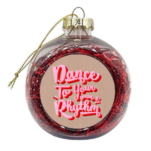 Dance To Your Own Rhythm - xmas bauble by Ania Wieclaw