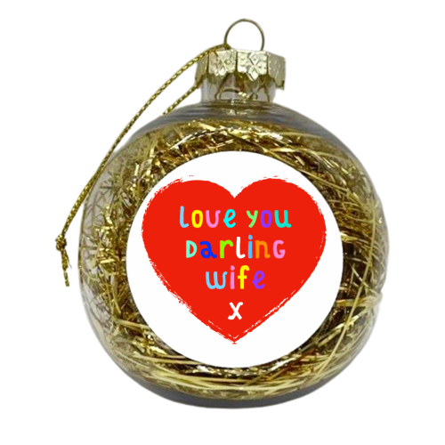 Darling Wife - xmas bauble by Adam Regester