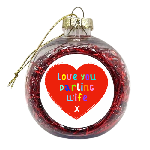 Darling Wife - xmas bauble by Adam Regester