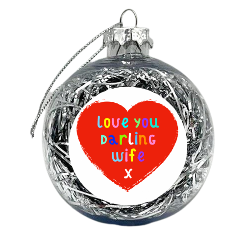 Darling Wife - xmas bauble by Adam Regester