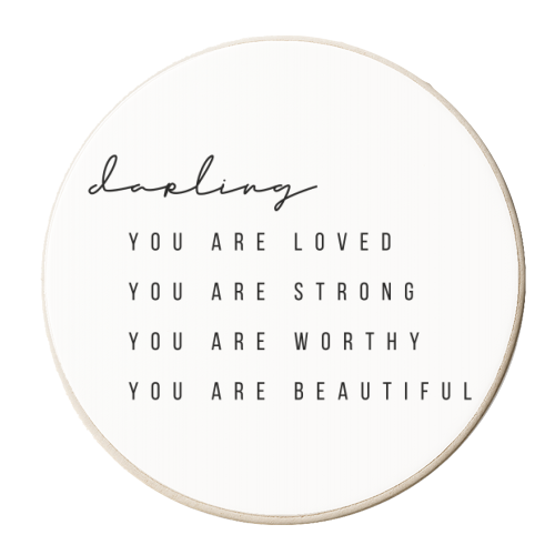 Darling You Are Loved, You Are Strong, You Are Worthy, You Are Beautiful - personalised beer coaster by Toni Scott