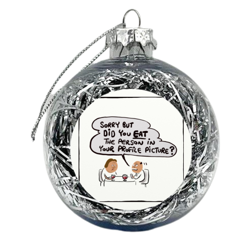 Dating - xmas bauble by David Black