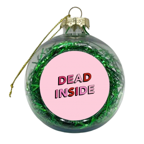 Dead inside - xmas bauble by The Girl Next Draw