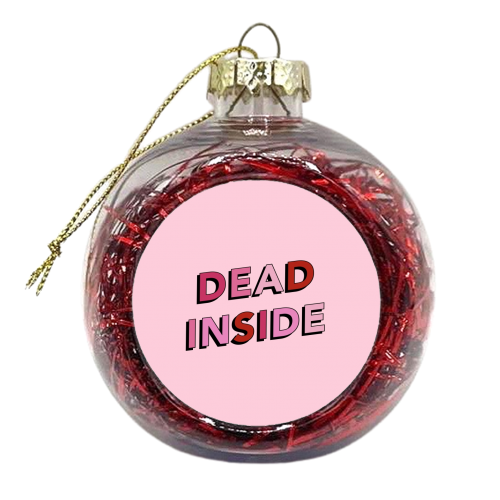 Dead inside - xmas bauble by The Girl Next Draw