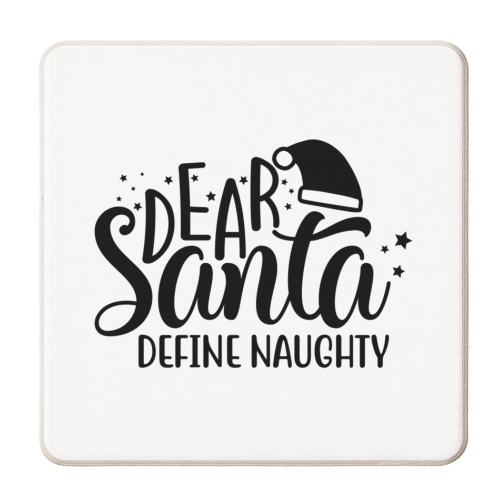 Dear Santa define naughty - personalised beer coaster by haris kavalla