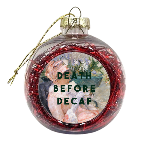Death Before Decaf - xmas bauble by The 13 Prints