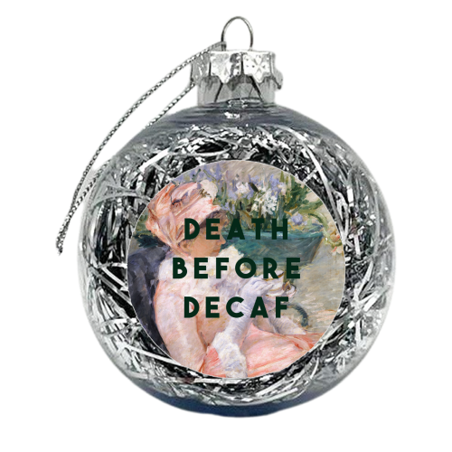 Death Before Decaf - xmas bauble by The 13 Prints