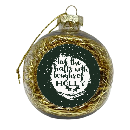 Deck the halls - xmas bauble by Giddy Kipper