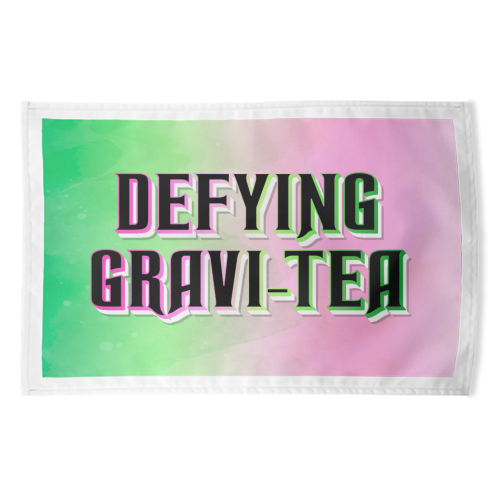 DEFYING GRAVI-TEA - funny tea towel by Lilly Rose