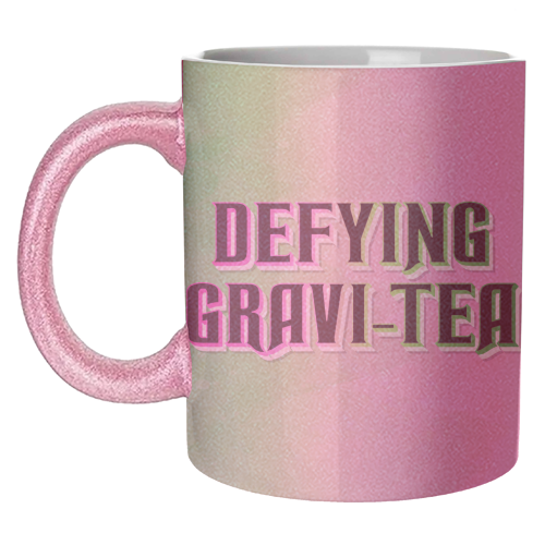 DEFYING GRAVI-TEA - unique mug by Lilly Rose