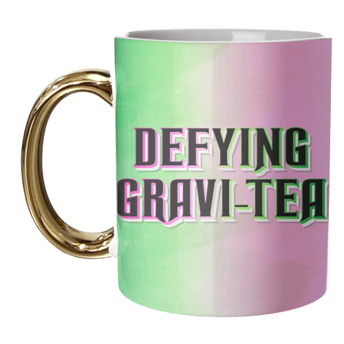 DEFYING GRAVI-TEA - unique mug by Lilly Rose