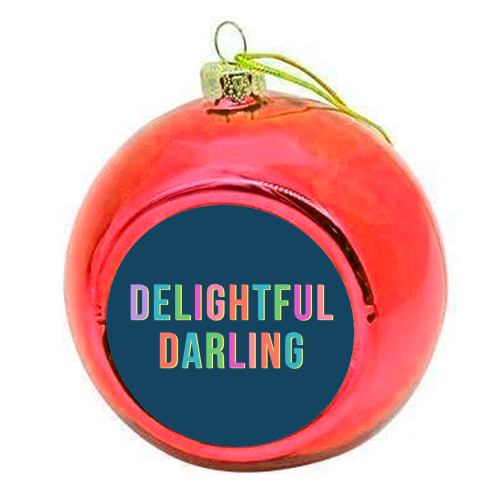 Delightful Darling - colourful christmas bauble by Nida Designs