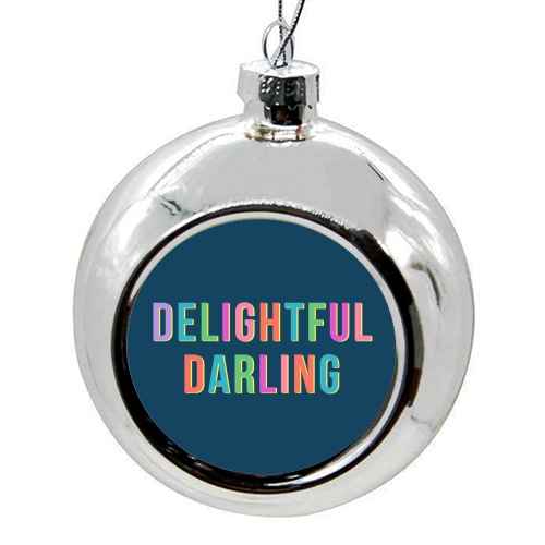 Delightful Darling - colourful christmas bauble by Nida Designs