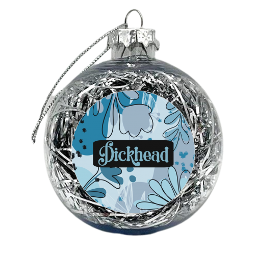 Dickhead gift - xmas bauble by Giddy Kipper