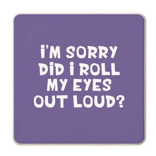 Did I roll my eyes funny gift - personalised beer coaster by Giddy Kipper