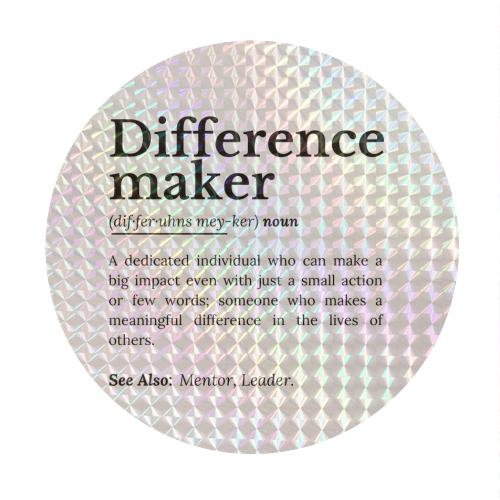 Difference Maker – Inspirational Quote - Circle Sticker by timsal shol