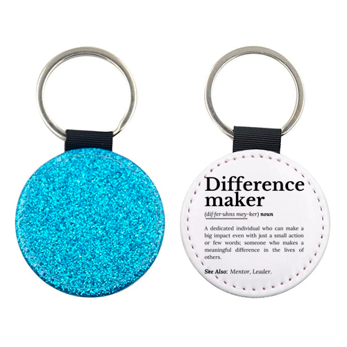 Difference Maker – Inspirational Quote - keyring by timsal shol