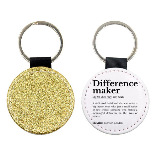 Difference Maker – Inspirational Quote - keyring by timsal shol