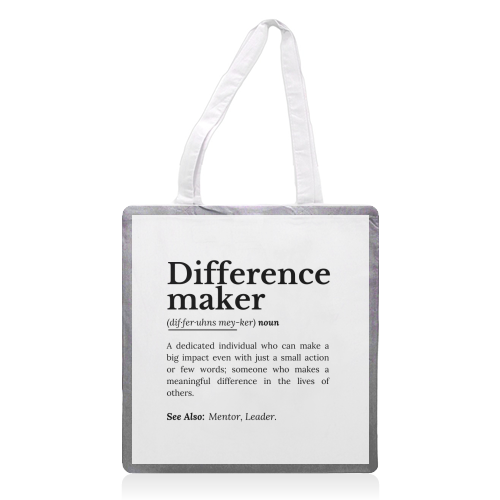 Difference Maker – Inspirational Quote - printed canvas tote bag by timsal shol