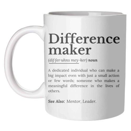 Difference Maker – Inspirational Quote - unique mug by timsal shol