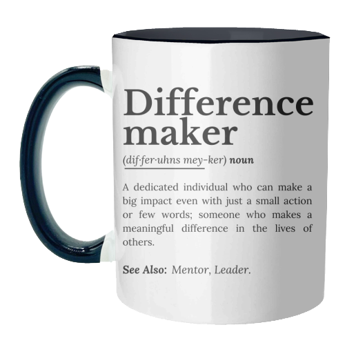 Difference Maker – Inspirational Quote - unique mug by timsal shol