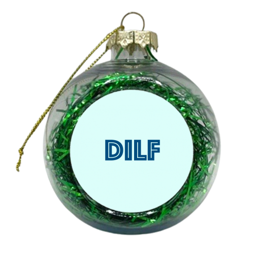 DILF - xmas bauble by Adam Regester