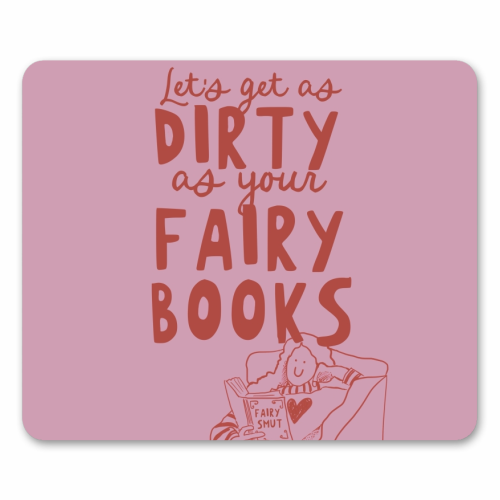 Dirty as your fairy books - mouse mat by Giddy Kipper