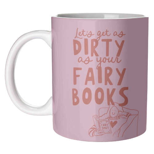 Dirty as your fairy books - unique mug by Giddy Kipper