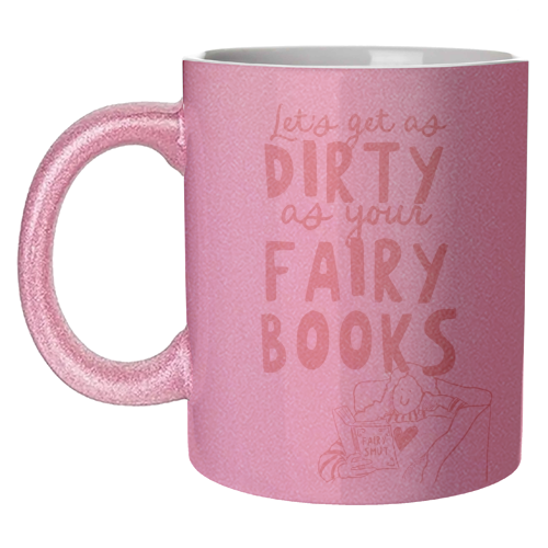 Dirty as your fairy books - unique mug by Giddy Kipper