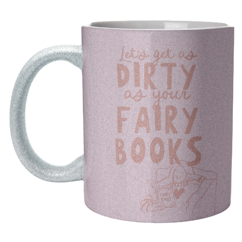 Dirty as your fairy books - unique mug by Giddy Kipper