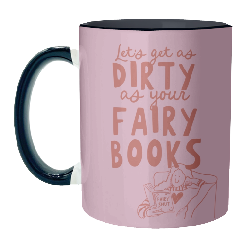 Dirty as your fairy books - unique mug by Giddy Kipper