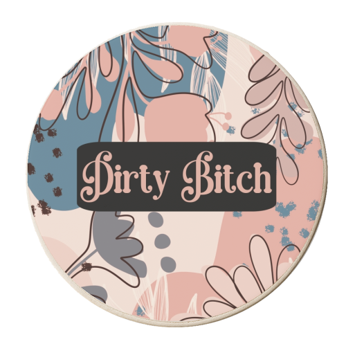 Dirty Bitch funny gift - personalised beer coaster by Giddy Kipper