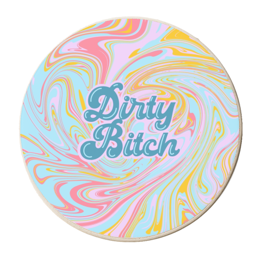 Dirty Bitch - personalised beer coaster by Wallace Elizabeth