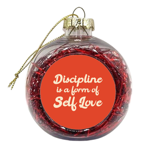 Discipline is a form of Self Love - xmas bauble by EZbie