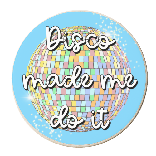 Disco Made Me Do It - personalised beer coaster by Adam Regester