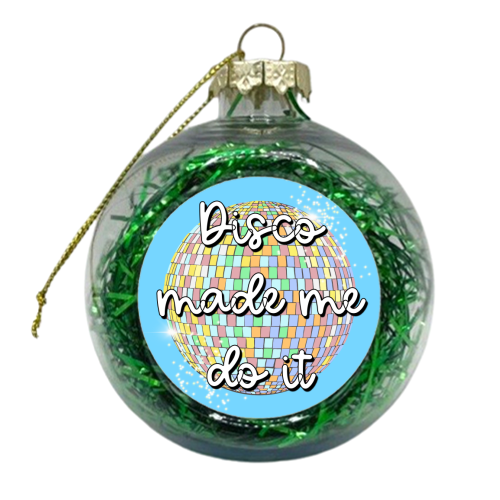 Disco Made Me Do It - xmas bauble by Adam Regester