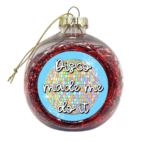 Disco Made Me Do It - xmas bauble by Adam Regester