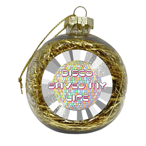 Disco Saved My Life - xmas bauble by Adam Regester