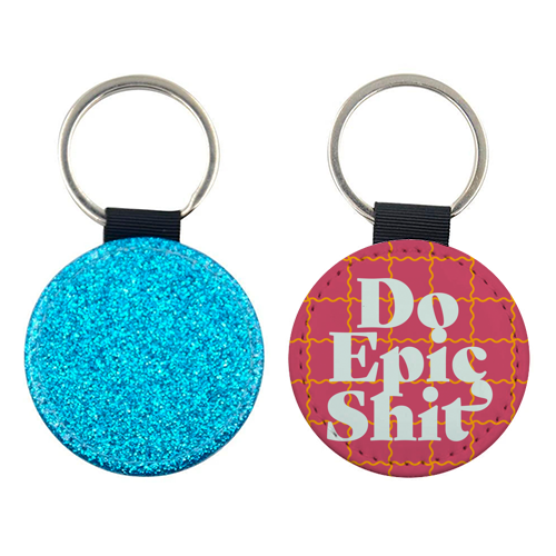 Do Epic Shit - keyring by Daniela di Niro